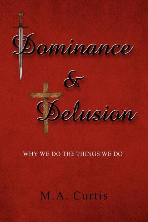 Dominance and Delusion