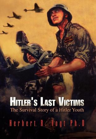 Hitler's Last Victims