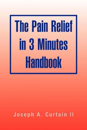 The Pain Relief in 3 Minutes Handbook