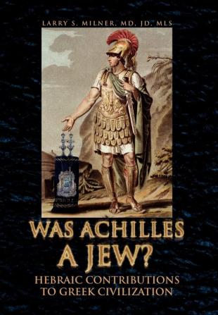 Was Achilles a Jew?