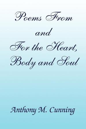 Poems From and For the Heart Body and Soul