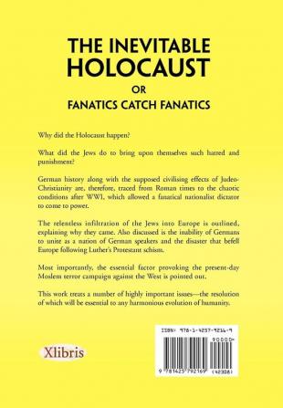 The Inevitable Holocaust or Fanatics Catch Fanatics