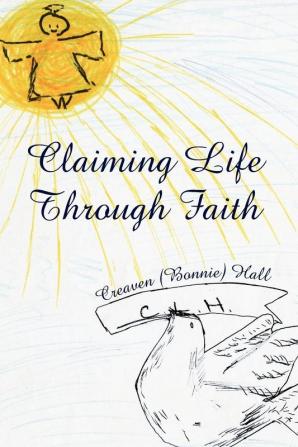 Claiming Life Through Faith