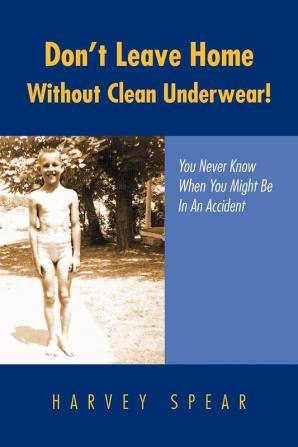 Don't Leave Home Without Clean Underwear!