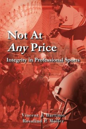 Not At Any Price: Integrity in Professional Sports