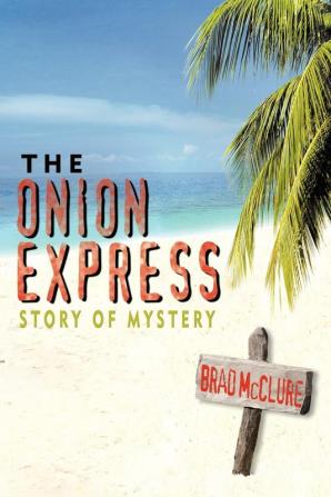 The Onion Express: Story of Mystery