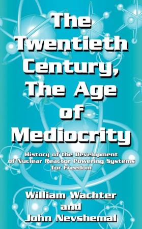 The Twentieth Century The Age of Mediocrity