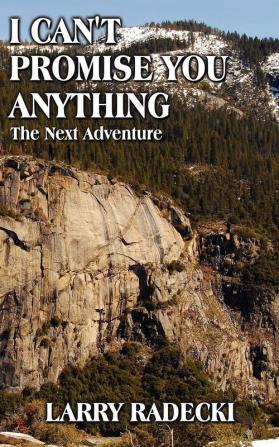 I Can'T Promise You Anything: The Next Adventure