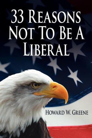 33 Reasons Not To Be A Liberal