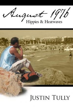 August 1976: Hippies & Heatwaves