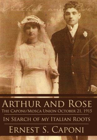 Arthur and Rose the Caponi/Mosca Union October 21 1915