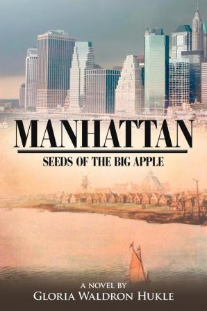 Manhattan: Seeds of the Big Apple