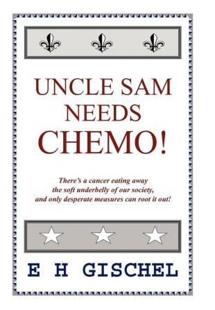 Uncle Sam Needs Chemo!