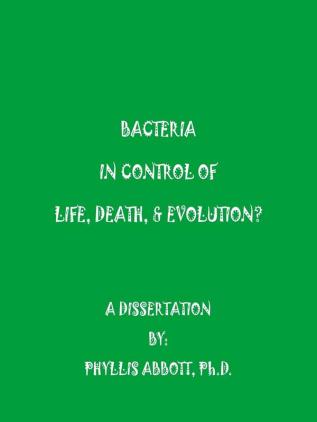 Bacteria In Control Of Life Death & Evolution?