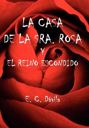 LA CASA DE LA SRA. ROSA Y EL REINO ESCONDIDO