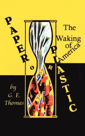 Paper or Plastic: The Waking of America