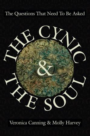 The Cynic & the Soul: The Questions That Need to be Asked