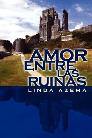 Amor Entre Las Ruinas