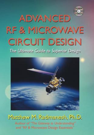 Advanced Rf & Microwave Circuit Design (Updated & Modernized Edition - June 2018)