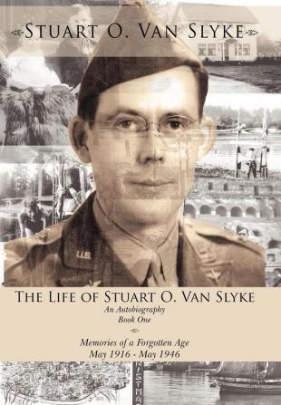 The Life of Stuart O. Van Slyke