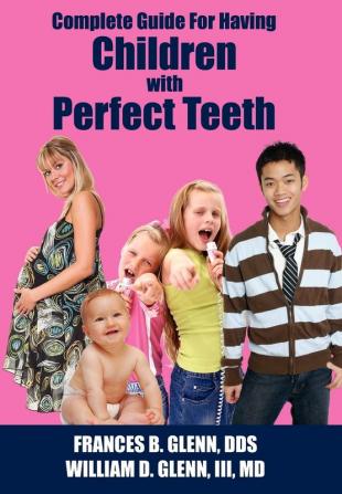 Complete Guide for having Children with Perfect Teeth