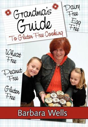 Grandma's Guide To Gluten Free Cooking