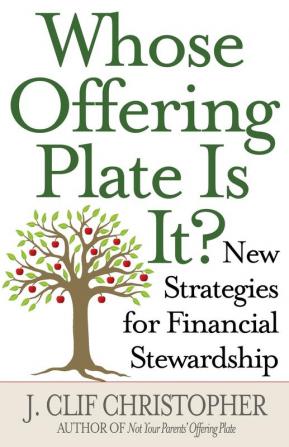 Whose Offering Plate Is It?: New Strategies for Financial Stewardship