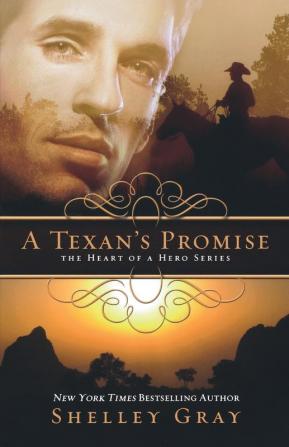 A Texan's Promise: The Heart of a Hero Series - Book 1: Bk. 1 (The Heart of Texas)