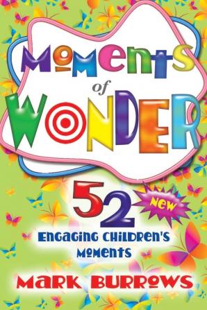 Moments of Wonder: 52 Engaging Children's Moments