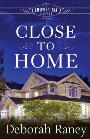 Close to Home: A Chicory Inn Novel (Chicory Inn 4)