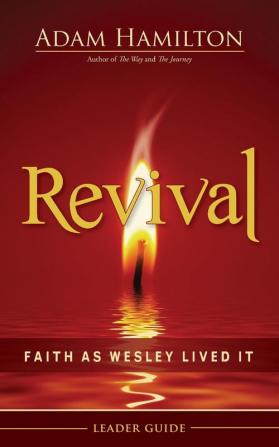 Revival Leader Guide: Faith as Wesley Lived It