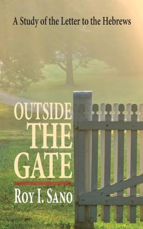 Outside the Gate: A Study of the Letter to the Hebrews