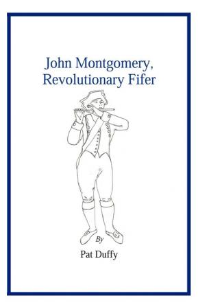 John Montgomery Revolutionary Fifer