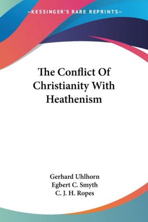 The Conflict Of Christianity With Heathenism