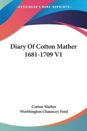 Diary of Cotton Mather 1681-1709