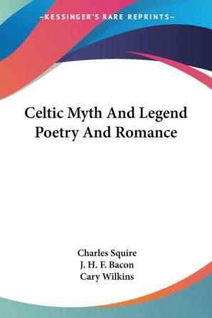 Celtic Myth and Legend Poetry and Romance