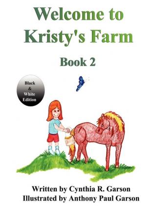 Welcome to Kristy's Farm Book 2 (Black and White Version)