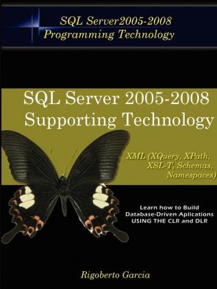 Foundations Book II: Understanding SQL Server 2005 Supporting Technology (Xml Xslt Xquery Xpath Ms Schemas Dtd's Namespaces).