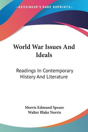 World War Issues and Ideals: Readings in Contemporary History and Literature