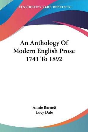 An Anthology of Modern English Prose 1741 to 1892