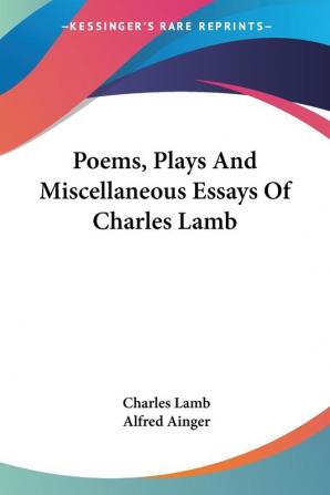 Poems Plays and Miscellaneous Essays of Charles Lamb