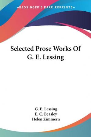 Selected Prose Works of G. E. Lessing