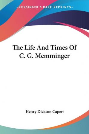 The Life and Times of C. G. Memminger