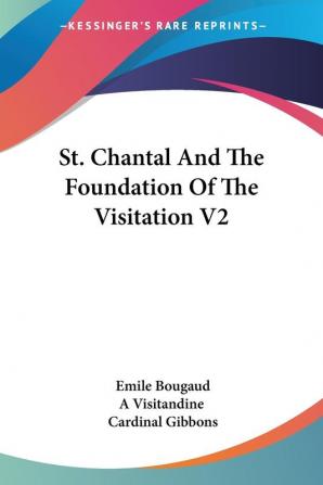 St. Chantal and the Foundation of the Visitation: 2