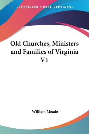 Old Churches Ministers And Families Of Virginia V1