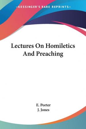 Lectures on Homiletics and Preaching