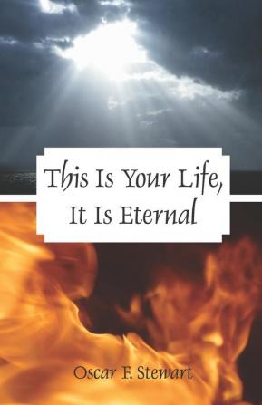 This Is Your Life It Is Eternal