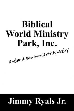 Biblical World Ministry Park Inc.