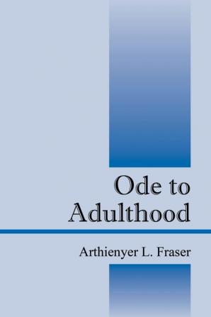 Ode to Adulthood