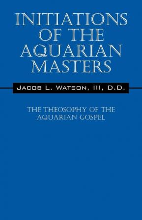 Initiations of the Aquarian Masters